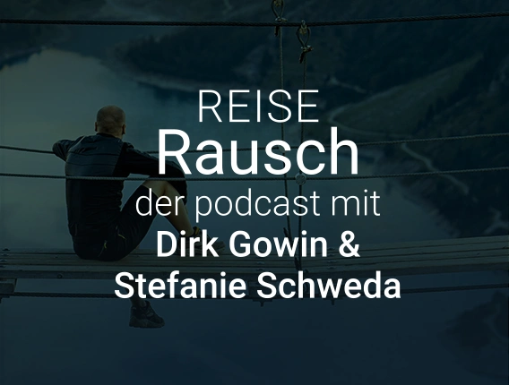 Der Reisepodcast mit Dirk Gowin und Stefanie Schweda